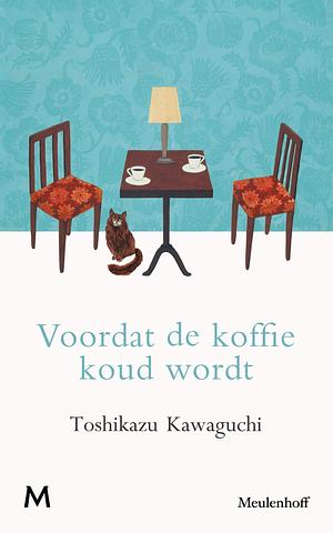 Voordat de koffie koud wordt by Toshikazu Kawaguchi