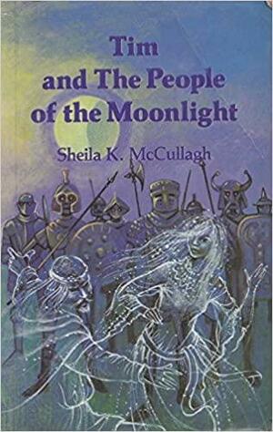 Tim and the People of the Moonlight by Sheila Kathleen McCullagh