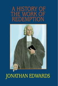 A History of the Work of Redemption by Jonathan Edwards