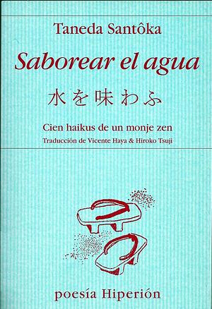 Saborear el agua: cien haikus de un monje zen by Taneda Santoka