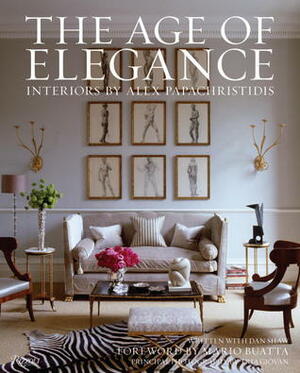 The Age of Elegance: Interiors by Alex Papachristidis by Tria Giovan, Alex Papachristidis, Mario Buatta