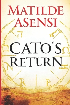 Cato's Return by Matilde Asensi
