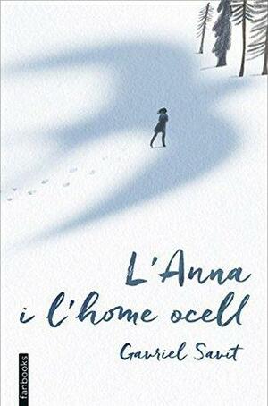 L'Anna i l'home ocell by Mariona Barrera Aguilera