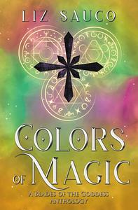 Colors of Magic by Liz Sauco
