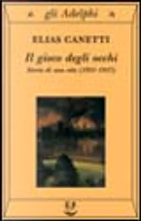 Il gioco degli occhi: Storia di una vita by Elias Canetti