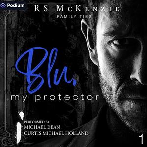 Blu, My Protector by RS McKenzie