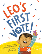 Leo's First Vote! by Christina Soontornvat