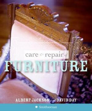 Care and Repair of Furniture by Albert Jackson, David Day