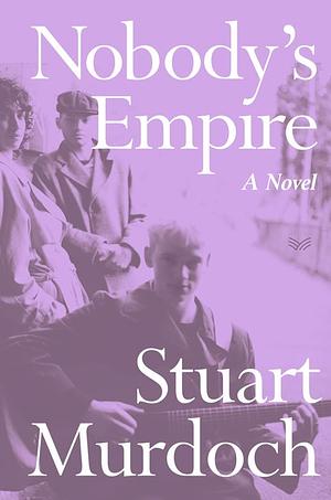 Nobody's Empire by Stuart Murdoch