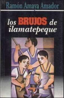 Los Brujos De Ilamatepeque by Ramón Amaya Amador