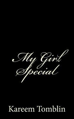 My Girl Special by Kareem Tomblin