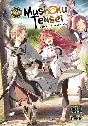 Mushoku Tensei: Jobless Reincarnation Vol. 6 by Rifujin na Magonote, Alyssa Orton-Niioka