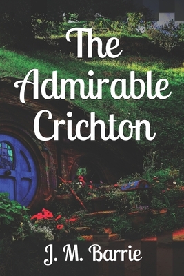 The Admirable Crichton by J.M. Barrie