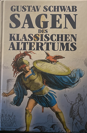 Sagen Des Klassischen Altertums  by Gustav Schwab