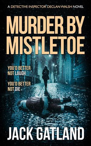 Murder by Mistletoe by Jack Gatland