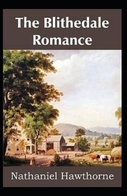 The Blithedale Romance Illustrated by Nathaniel Hawthorne