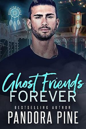 Ghost Friends Forever by Pandora Pine