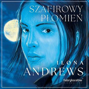 Szafirowy płomień by Ilona Andrews