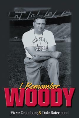I Remember Woody: Recollections of the Man They Called Coach Hayes by Steve Greenberg, Dale Ratermann
