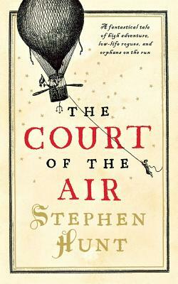 Court of the Air by Stephen Hunt