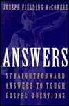 Answers: Straightforward Answers to Tough Gospel Questions by Joseph Fielding McConkie