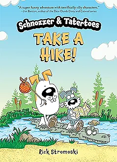 Schnozzer & Tatertoes: Take a Hike! by Rick Stromoski