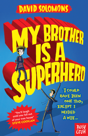 My Brother Is A Superhero by David Solomons