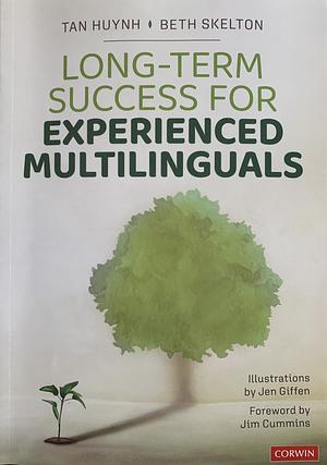 Long-Term Success for Experienced Multilinguals by Tan Huynh, Beth Shelton
