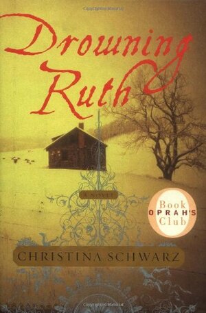 Drowning Ruth by Christina Schwarz