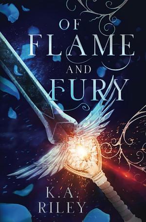 Of Flame and Fury by K.A. Riley