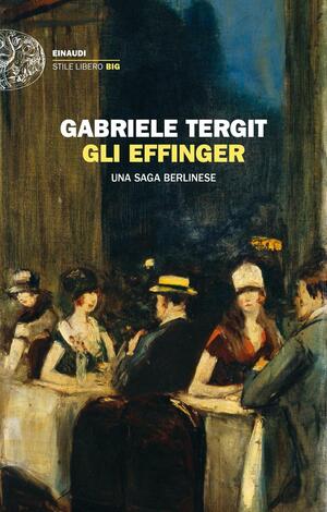 Gli Effinger by Gabriele Tergit