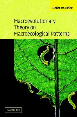 Macroevolutionary Theory on Macroecological Patterns by Peter W. Price