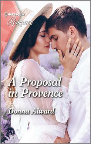 A Proposal in Provence by Donna Alward