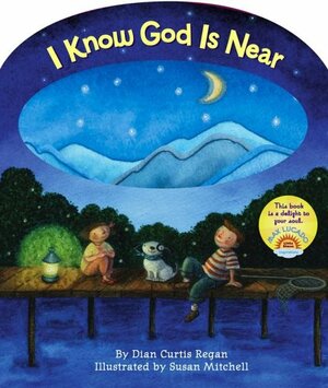 I Know God Is Near by Dian Curtis Regan