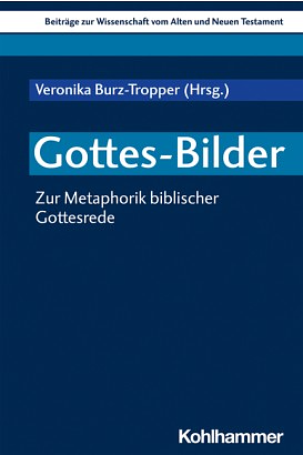 Gottes-Bilder. zur Metaphorik biblischer Gottesrede by Veronika Burz-Tropper