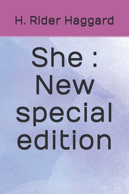 She: New special edition by H. Rider Haggard