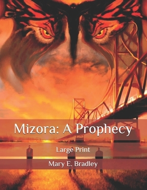 Mizora: A Prophecy: Large Print by Mary E. Bradley