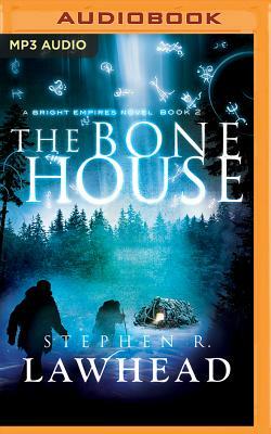 The Bone House by Stephen R. Lawhead