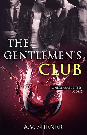 The Gentlemen's Club by A.V. Shener