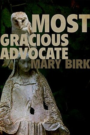 Most Gracious Advocate (Terrence Reid Mystery Book 4) by Mary Birk