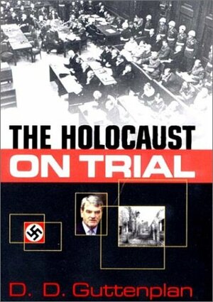 The Holocaust on Trial by D.D. Guttenplan