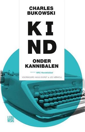 Kind onder kannibalen by Charles Bukowski