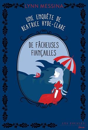 De fâcheuses fiançailles by Lynn Messina