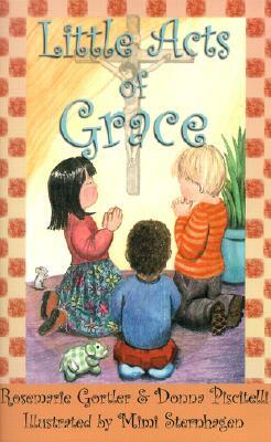 Little Acts of Grace by Rosemarie Gortler