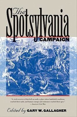The Spotsylvania Campaign by Gary W. Gallagher