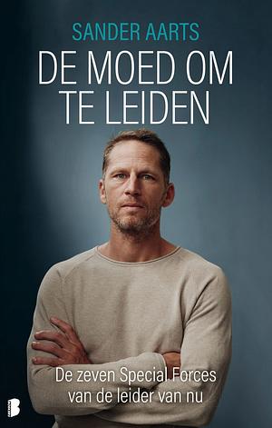 De moed om te leiden by Sander Aarts