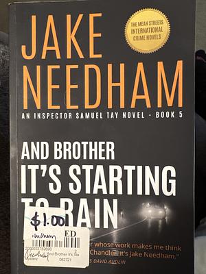 And Brother It's Starting to Rain by Jake Needham