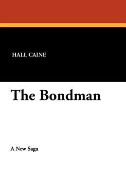 The Bondman by Hall Caine