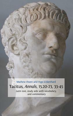 Tacitus, Annals, 15.20-23, 33-45 by Ingo Gildenhard, Mathew Owen