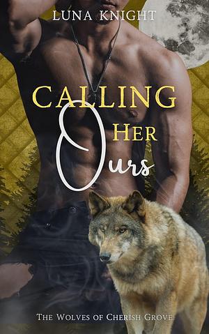 Calling Her Ours by Luna Knight